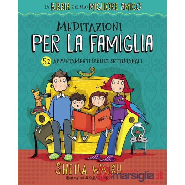 Meditazioni per la famiglia. 52 appuntamenti biblici settimanali