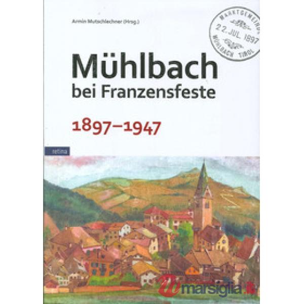 Muehlbach bei Franzensfeste 1897-1947