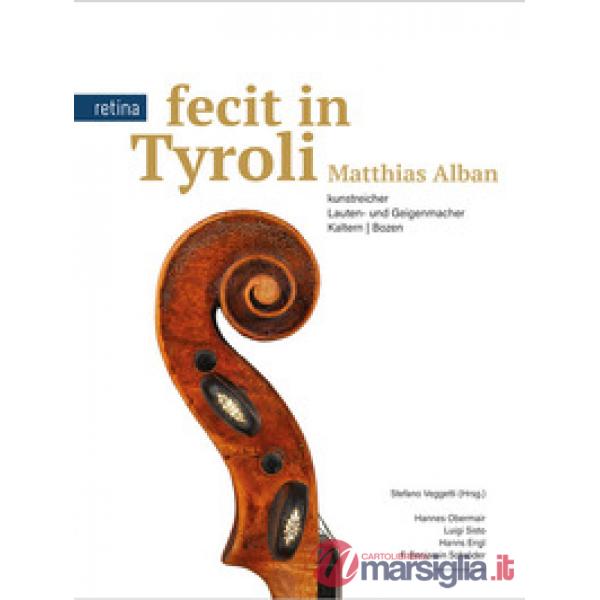 Fecit in Tyroli: Matthias Alban. Kunstreicher Lauten- und Geigenmacher: Kaltern Bozen