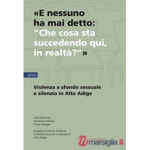 «E nessuno ha mai detto: Che cosa sta succedendo qui, in realtà?». Violenza a sfondo sessuale e silenzio in Alto Adige