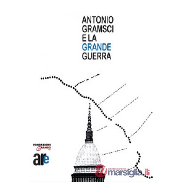 Antonio Gramsci e la grande guerra