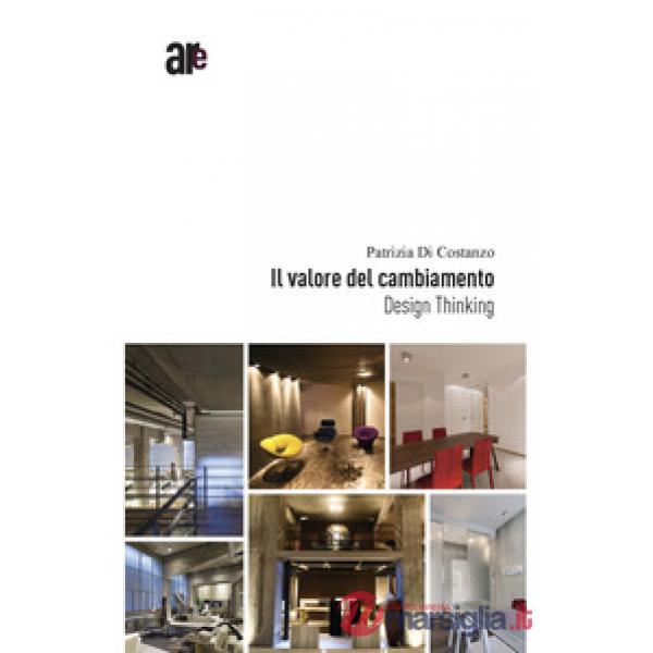 Valore del cambiamento. Design thinking (Il)
