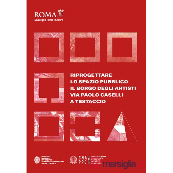 Riprogettare lo spazio pubblico: il borgo degli artisti via Paolo Caselli a Testaccio