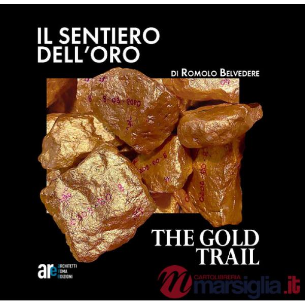 Sentiero dell'oro-The gold trail. Ediz. illustrata (Il)