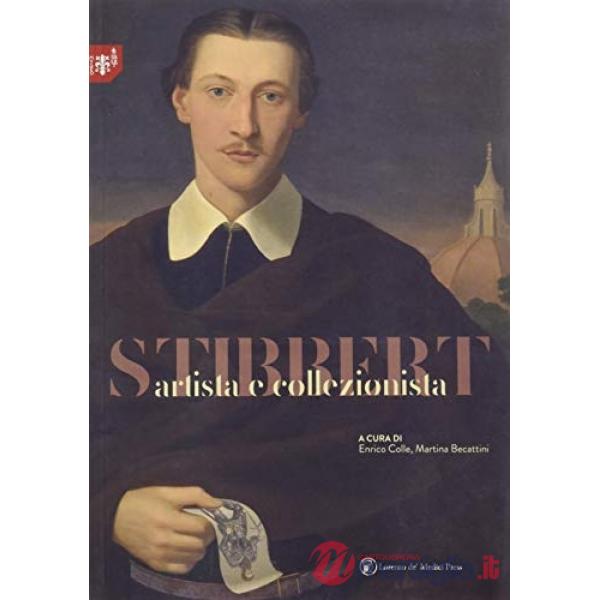 Stibbert artista collezionista. Ediz. illustrata