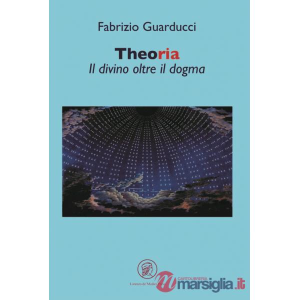 Theoria. Il divino oltre il dogma