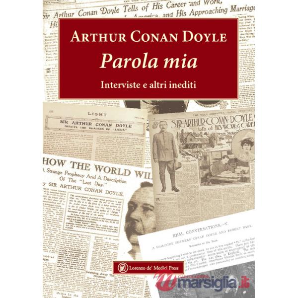 Parola mia. Interviste e altri inediti