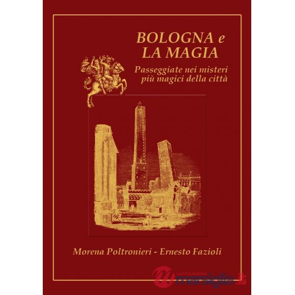 Bologna e la magia. Passeggiate nei misteri più magici della città