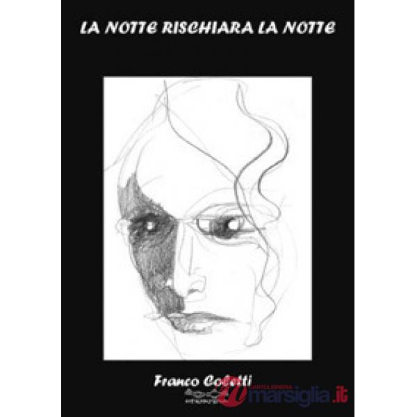 Notte rischiara la notte (La)