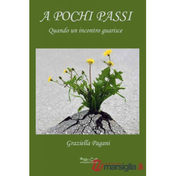 A pochi passi. Quando un incontro guarisce