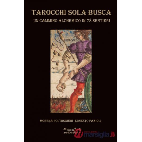 Tarocchi Sola Busca. Un cammino alchemico in 78 sentieri