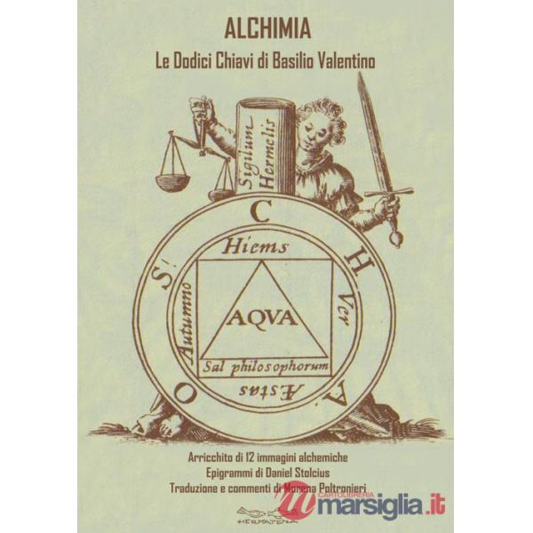 Alchimia. Le dodici chiavi della filosofia. Arricchito di 12 immagini alchemiche. Epigrammi di Daniel Stolcius. Testo latino a f