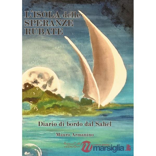 Isola delle speranze rubate. Diario di bordo dal Sahel (L')