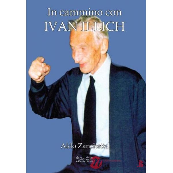 In cammino con Ivan Illich