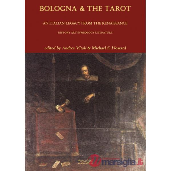 Bologna & the tarot. An italian legacy from the Renaissance history art symbology literature