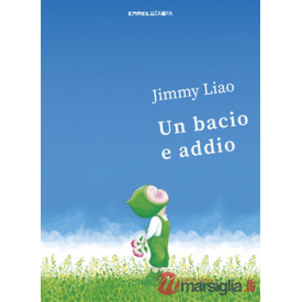Bacio e addio. Ediz. illustrata (Un)