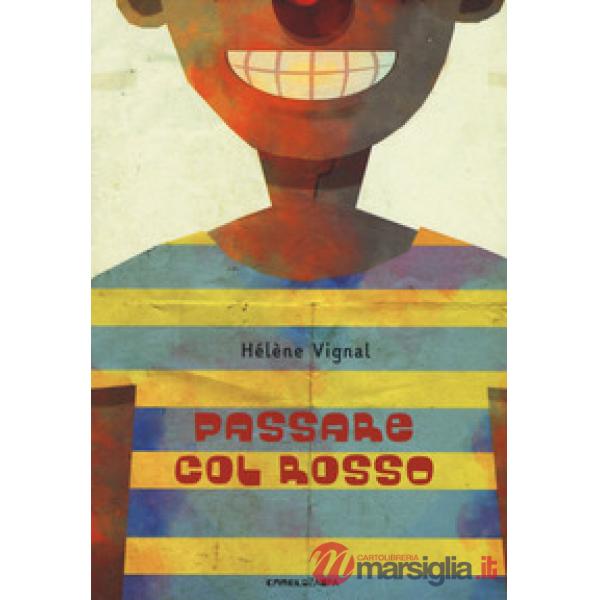 Passare col rosso. Ediz. ad alta leggibilità