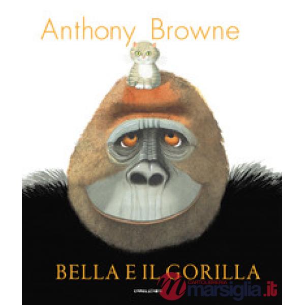 Bella e il gorilla. Ediz. a colori