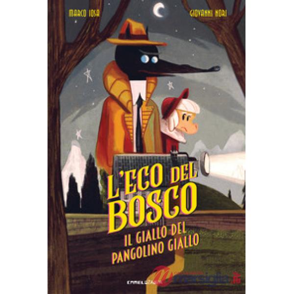 Giallo del Pangolino giallo. L'Eco del bosco (Il)