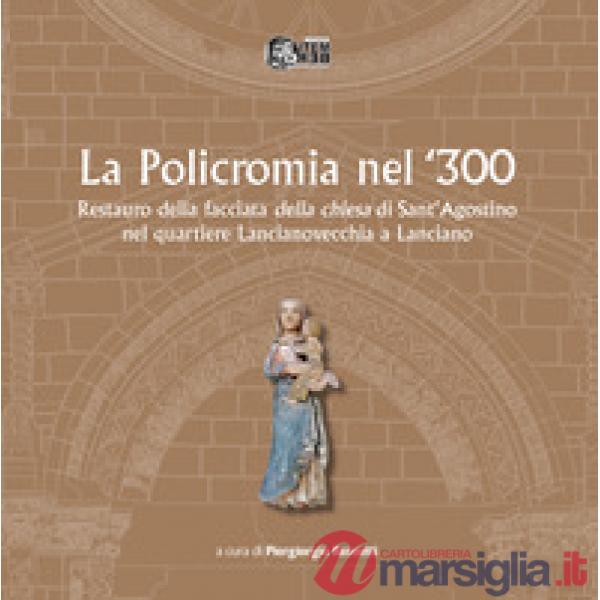 La policromia nel '300. Restauro della facciata della chiesa di Sant'Agostino nel quartiere Lancianovecchia a Lanciano