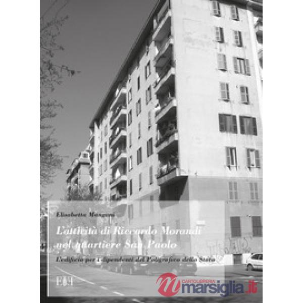 Attività di Riccardo Morandi nel Quartiere San Paolo. L'edificio per i dipendenti del Poligrafico dello Stato (L')