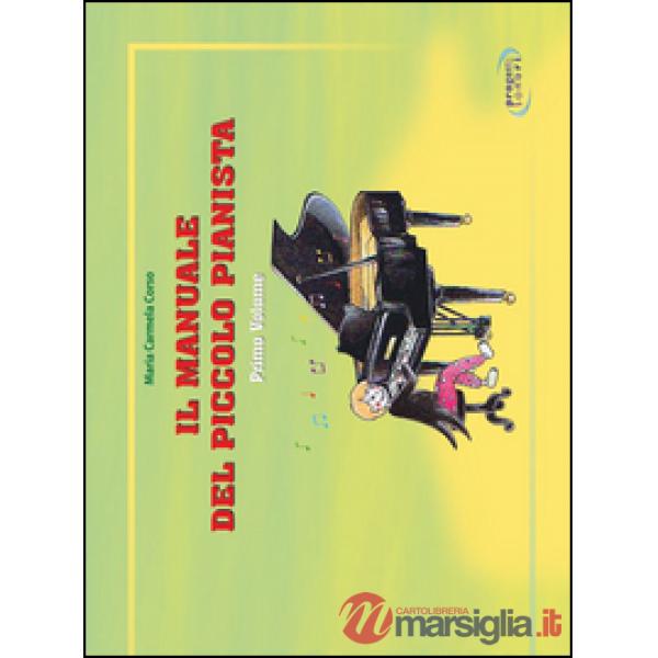 Manuale del piccolo pianista (Il). Vol. 1