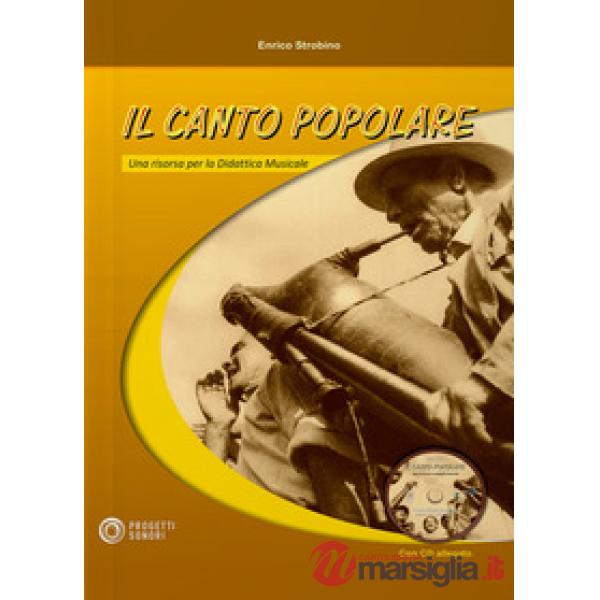 Canto popolare. Una risorsa per la didattica musicale. Con CD-Audio (Il)