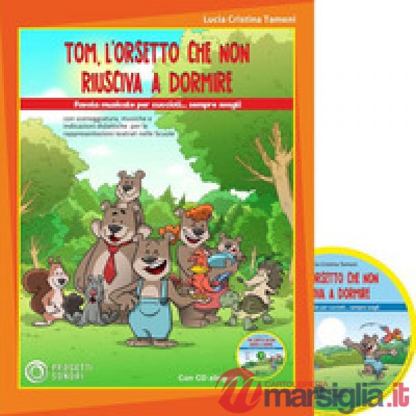 Tom, l'orsetto che non riusciva a dormire. Per le Scuole elementari. Con CD-Audio