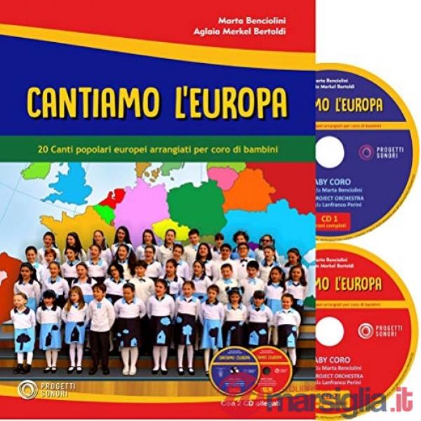 Cantiamo l'Europa. 20 canti popolari europei arrangiati per coro di bambini. Con 2 CD-Audio