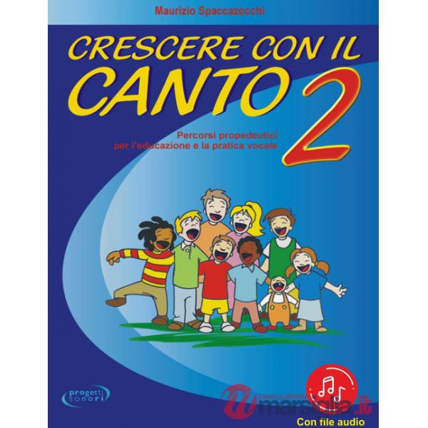Crescere con il canto. Con File audio in streaming. Vol. 2