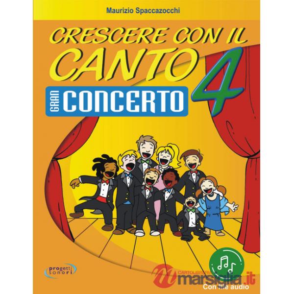 Crescere con il canto. Gran concerto. Con File audio in streaming. Vol. 4