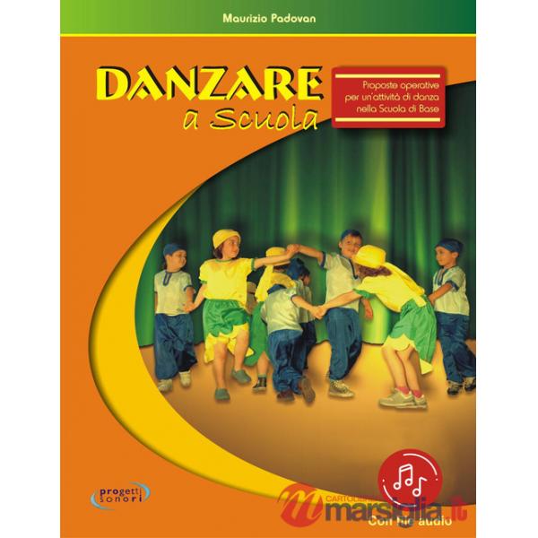 Danzare a scuola. Proposte operative per un'attività di danza nella scuola di base. Con File audio in streaming