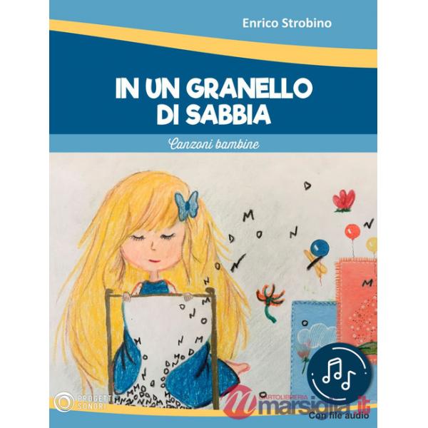 In un granello di sabbia. Canzoni bambine. Con File audio in streaming