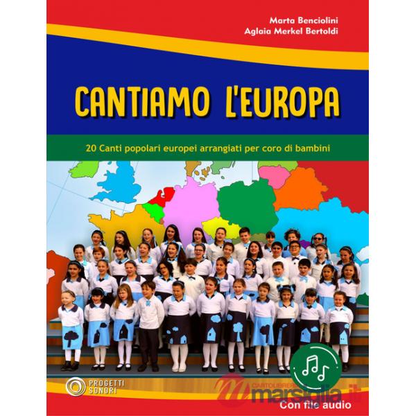 Cantiamo l'Europa. 20 canti popolari europei arrangiati per coro di bambini. Con File audio in streaming