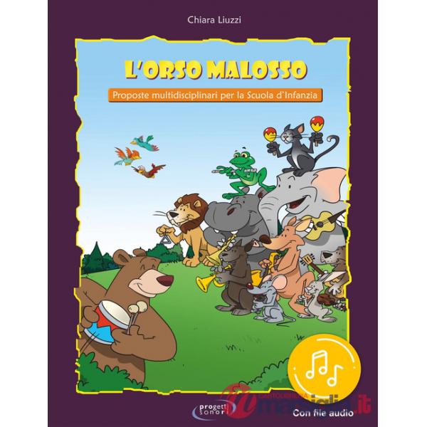 Orso Malosso. Proposte multidisciplinari per la Scuola d'infanzia. Con File audio online (L')