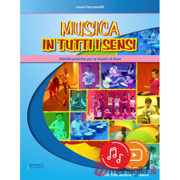 Musica in tutti i sensi. Con File audio e video in streaming