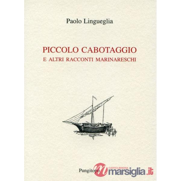 Piccolo cabotaggio e altri racconti marinareschi