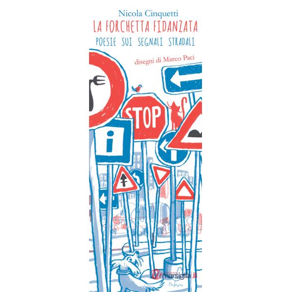 Forchetta fidanzata. Poesie sui segnali stradali (La)
