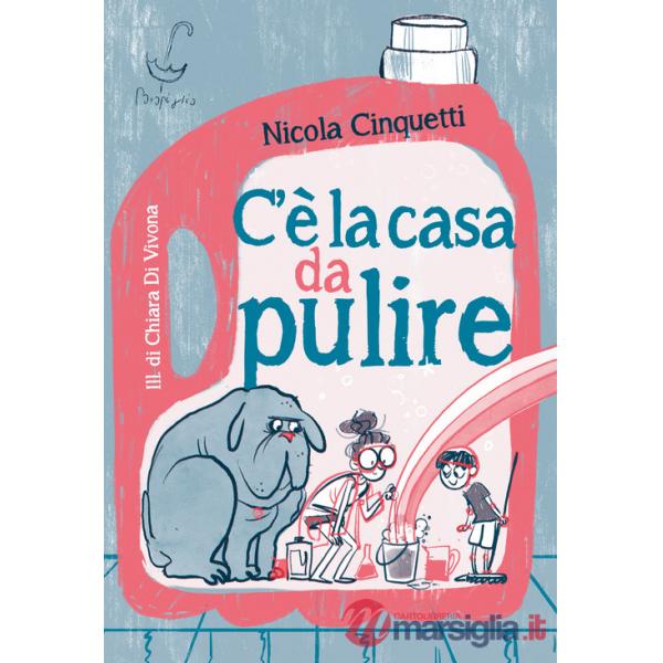C'è la casa da pulire. Ediz. illustrata