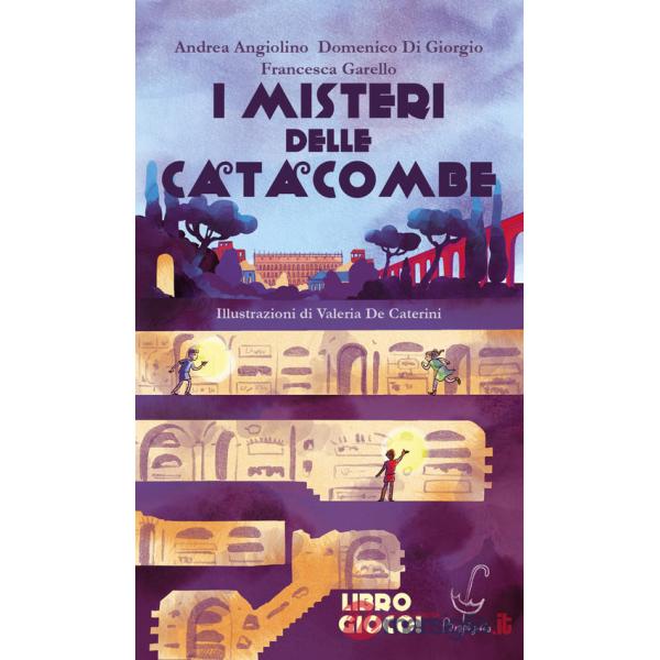 Misteri delle catacombe. Un'avventura a bivi nella Roma imperiale (I)