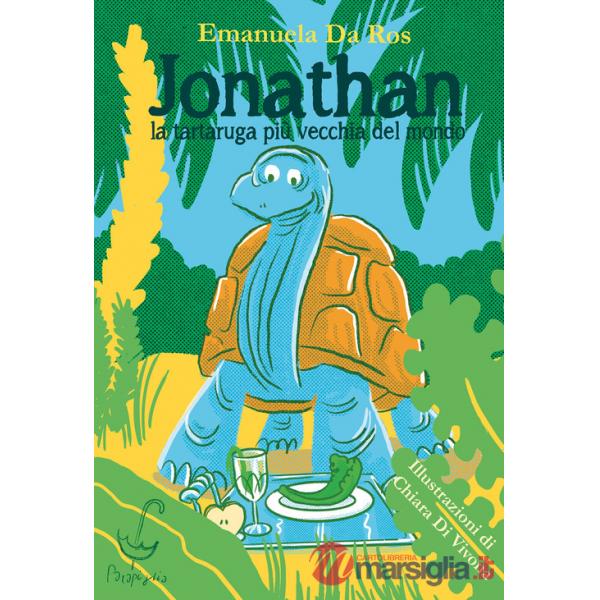 Jonathan. La tartaruga più vecchia del mondo. Ediz. a colori