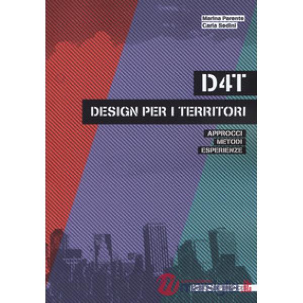 D4T design per i territori. Approcci, metodi, esperienze