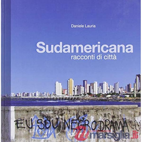 Sudamericana. Racconti di città