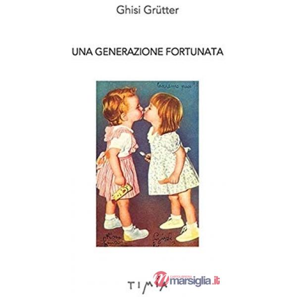 Generazione fortunata (Una)