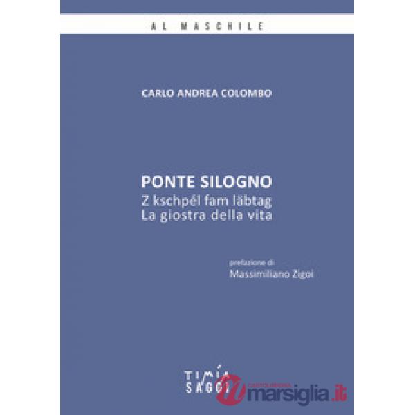 Ponte Silogno. La giostra della vita