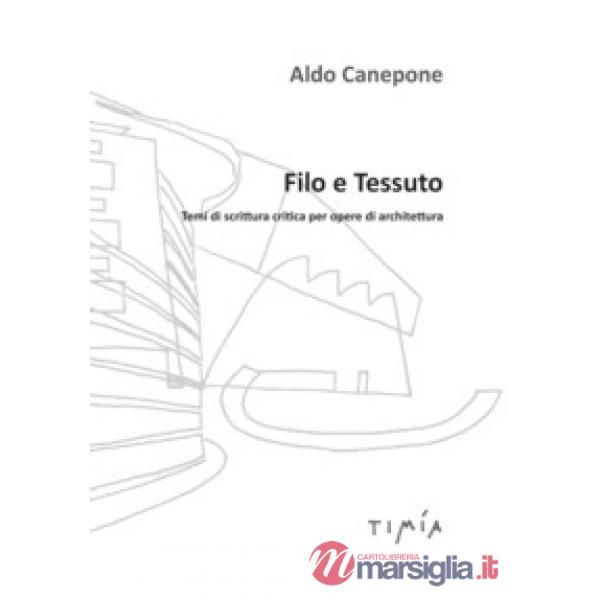 Filo e tessuto. Temi di scrittura critica per opere di architettura