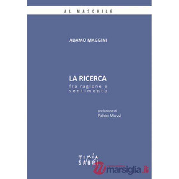 Ricerca. Fra ragione e sentimento (La)
