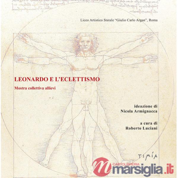 Leonardo e l'eclettismo. Mostra collettiva allievi