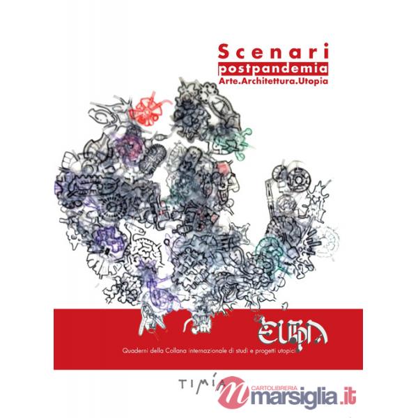 Scenari postpandemia. Arte. Architettura. Utopia