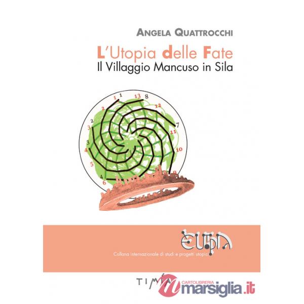 Utopia delle fate. Il villaggio Mancuso in Sila (L')